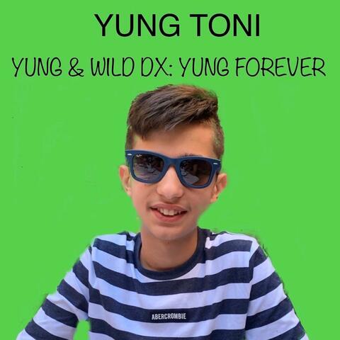 Yung & Wild DX: Yung Forever
