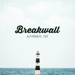 Breakwall (Alternate Cut)