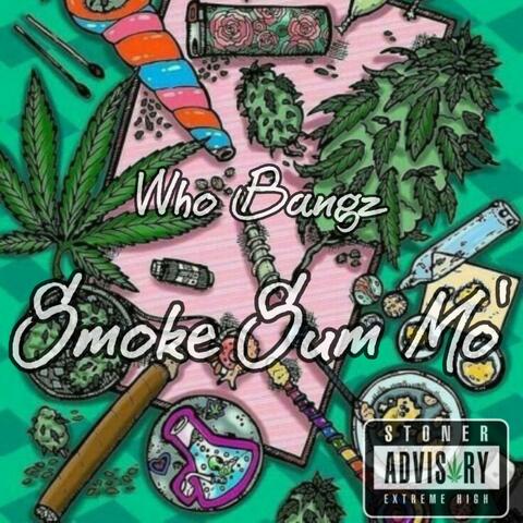 Smoke Sum Mo'