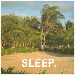 Sleep.