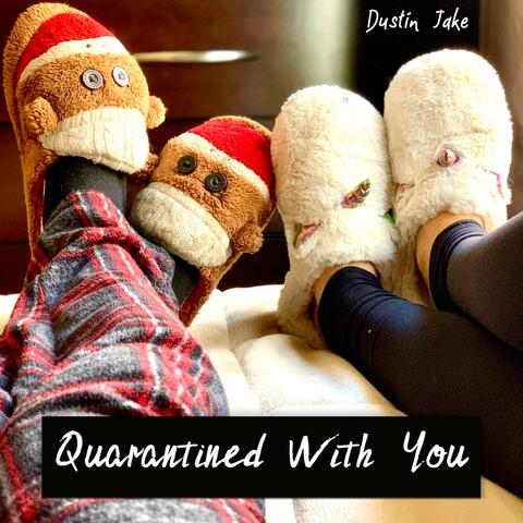 Quarantined With You