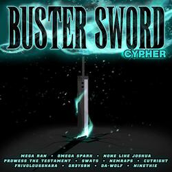 Buster Sword Cypher (feat. Mega Ran, None Like Joshua, Prowess the Testament, Cutright, FrivolousShara, NemRaps, Gr3ys0n, Ninethie & DA-Wolf)