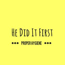 Proper Hygiene (feat. He Did It First & G Major Xclsv)