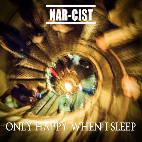 Only Happy When I Sleep