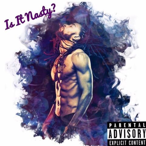 Is It Nasty?