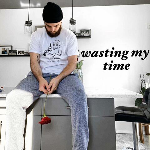 Wasting My Time