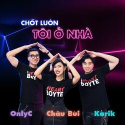 Chốt Luôn Tôi Ở Nhà (Beat) [feat. Châu Bùi & Karik]