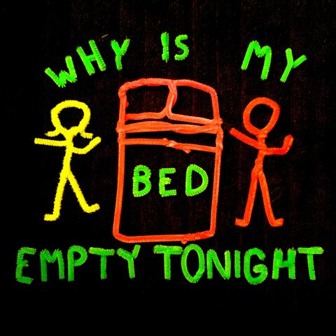Why Is My Bed Empty Tonight