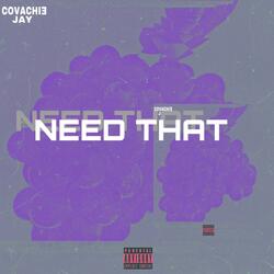 Need That