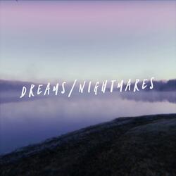 Dreams/Nightmares