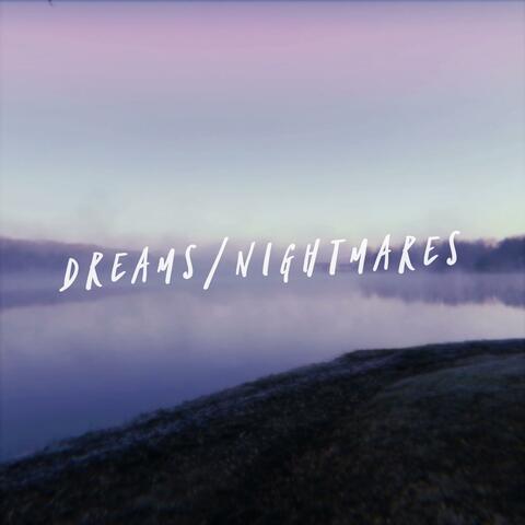 Dreams/Nightmares