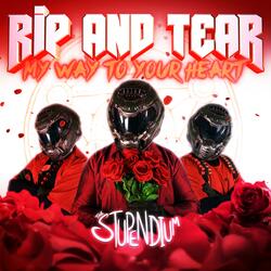 Rip & Tear (My Way to Your Heart)