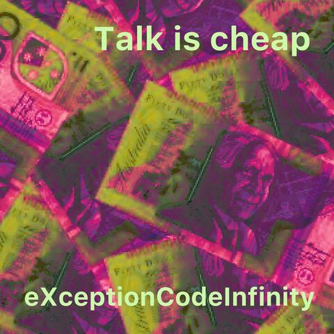 Talk Is Cheap