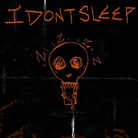I Don't Sleep