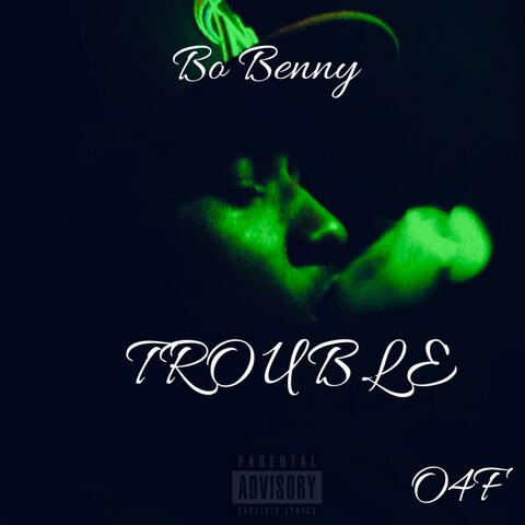 Trouble