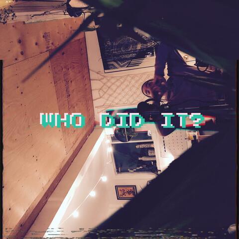 WHO DID IT?