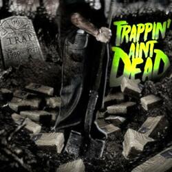 Trappin' Ain't Dead