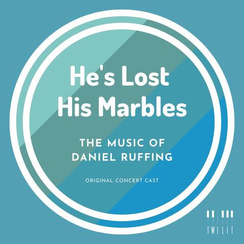He's Lost His Marbles (Original Concert Cast Recording)