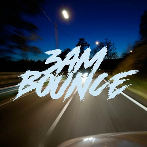 3am Bounce