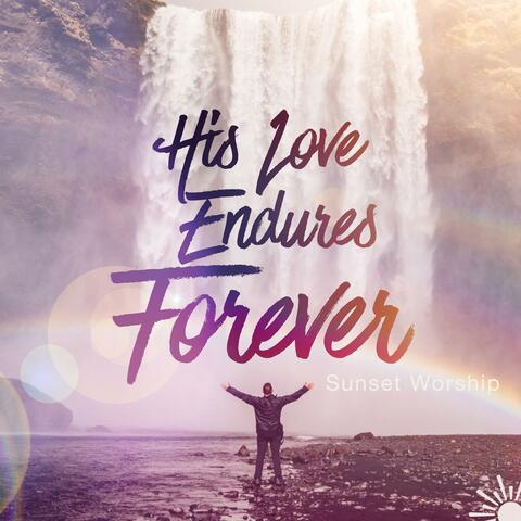 His Love Endures Forever