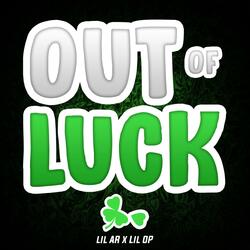 Out of Luck