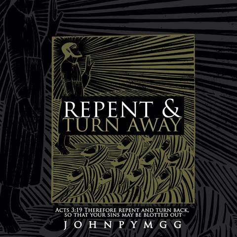 Repent and Turn Away