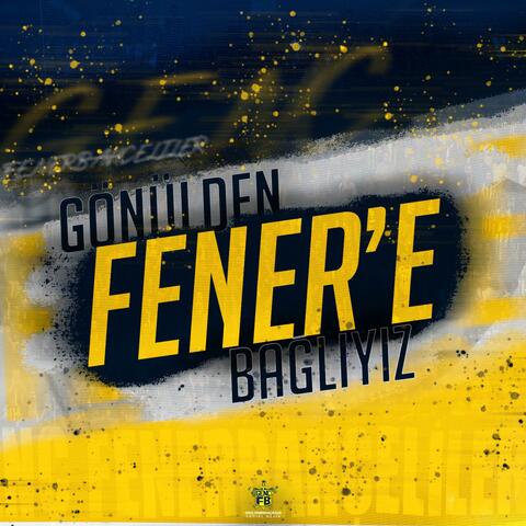 Gönülden Fener'e Bağlıyız