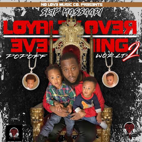 Loyalty Over Everything 2 PopOff Wrld