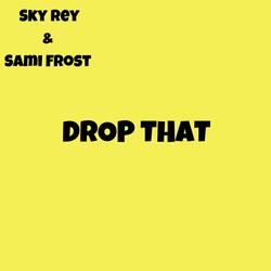 Drop That