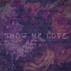 Show Me Love
