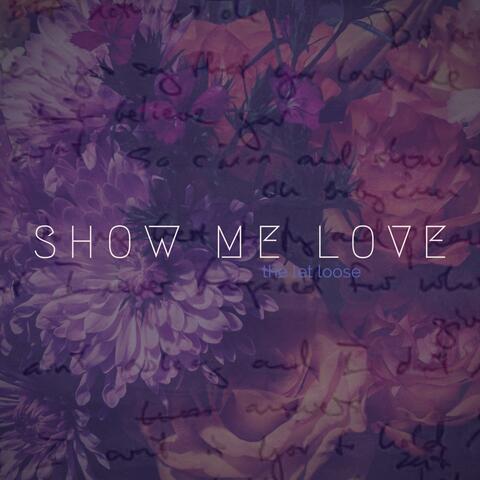 Show Me Love