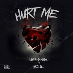 Hurt Me (feat. Yb2trill)
