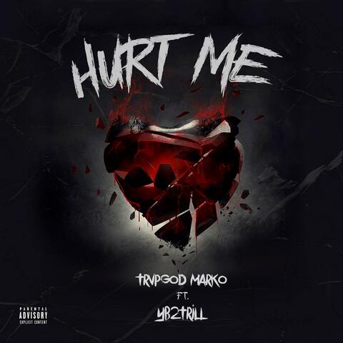 Hurt Me (feat. Yb2trill)