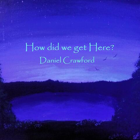 How Did We Get Here?