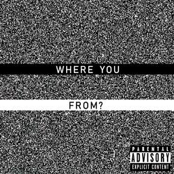Where You From?