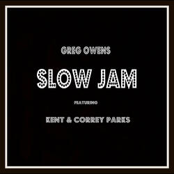 Slow Jam (feat. FRVR: Kent & Correy Parks)