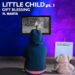 Little Child, Pt. 1 (feat. Marta) [Read the Lyrics]