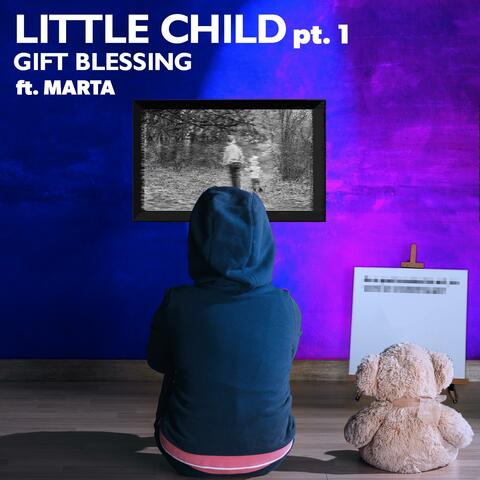 Little Child, Pt. 1 (feat. Marta) [Read the Lyrics]