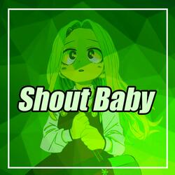 Shout Baby