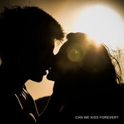 Can We Kiss Forever?