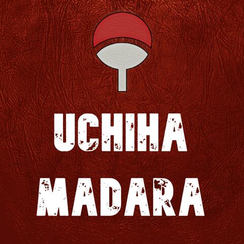 Uchiha Madara (Naruto Road to Ninja Soundtrack)