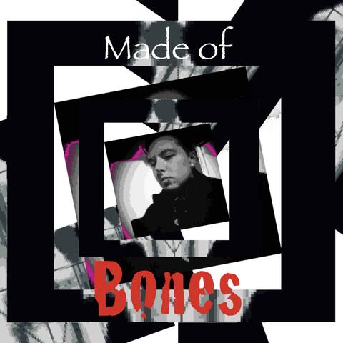 Made of Bones