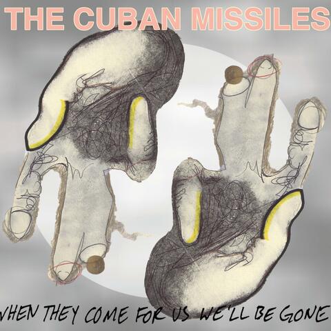 When They Come for Us, We'll Be Gone.