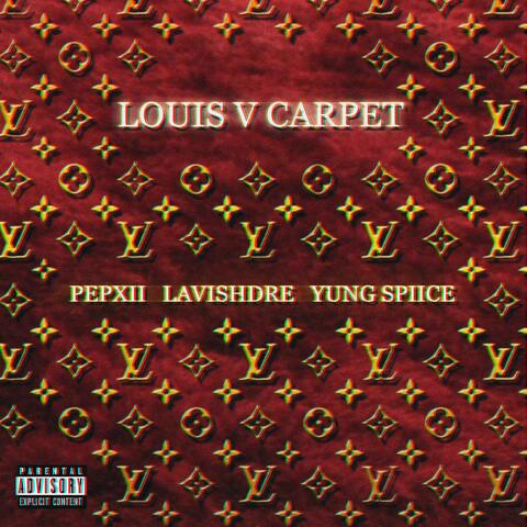 LOUIS V CARPET (feat. LavishDre & YungPapiSpiice)