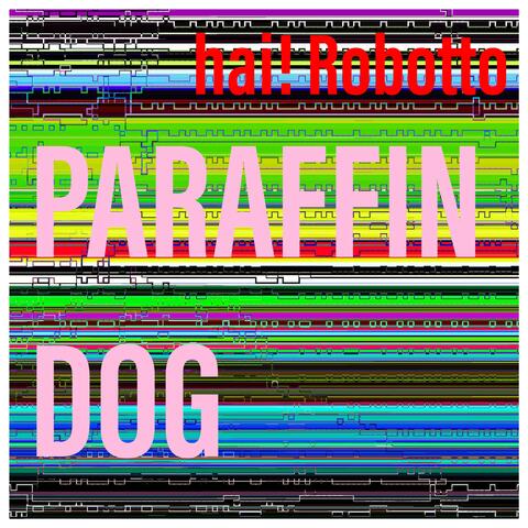 Paraffin Dog