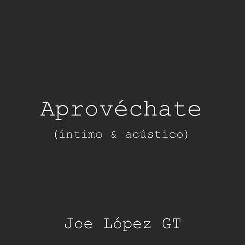 Aprovéchate (versión íntimo & acústico)
