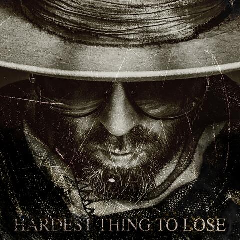 Hardest Thing to Lose