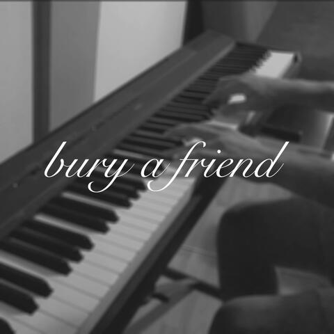 bury a friend