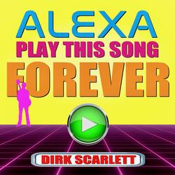 Alexa Play This Song Forever