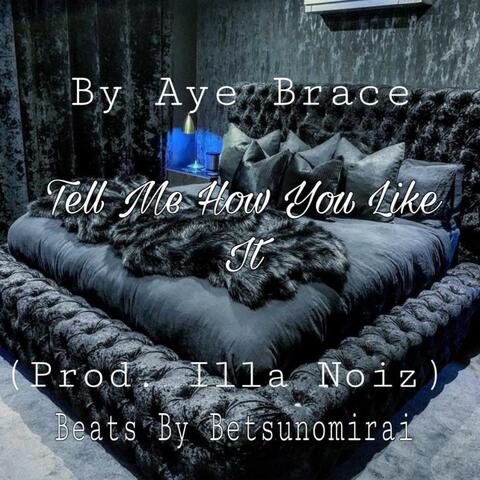 Tell Me How You Like It